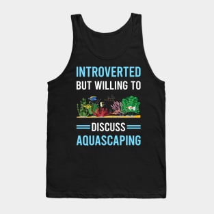 Introverted Aquascaping Aquascape Aquascaper Tank Top